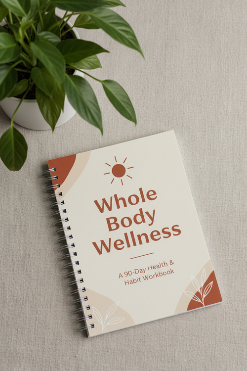 Whole Body Wellness 90-Day Health and Habit Workbook